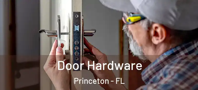  Door Hardware Princeton - FL
