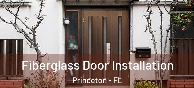  Fiberglass Door Installation Princeton - FL
